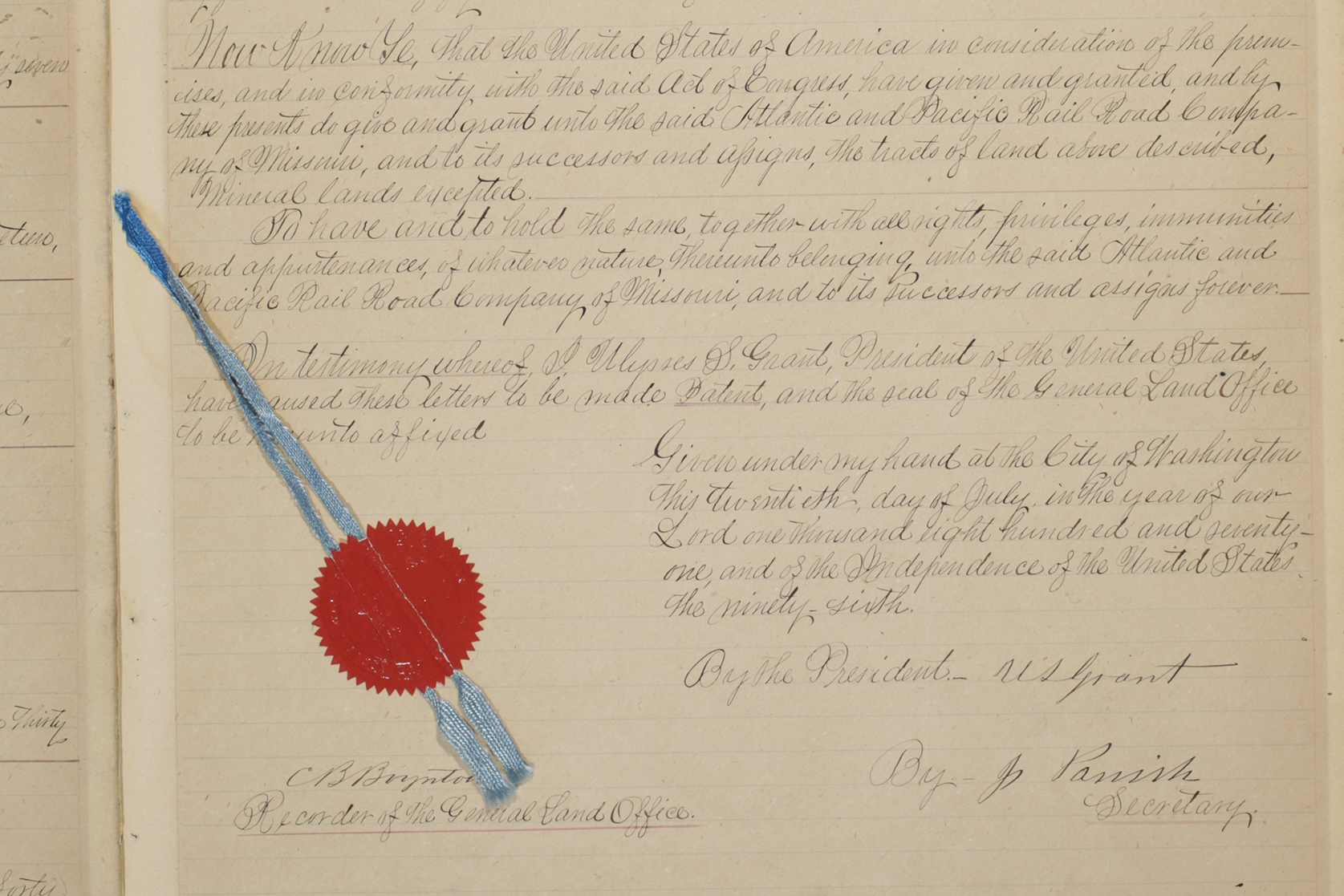 President Ulysses S. Grant signed a land patent on July 20, 1871, granting more than 2,695 acres of land to the Atlantic & Pacific Railroad to build a railroad from Springfield, Mo., to the Pacific.